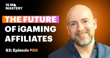 What's Next for Affiliate Partnerships in iGaming? - iGaming Expert 15M
