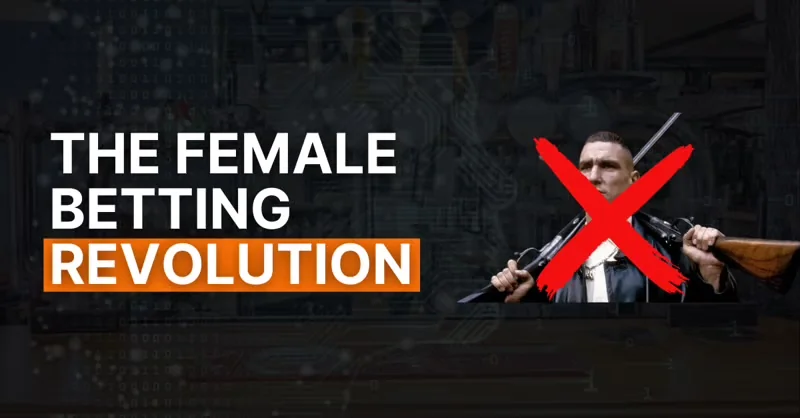 #40: The Female Betting Revolution?