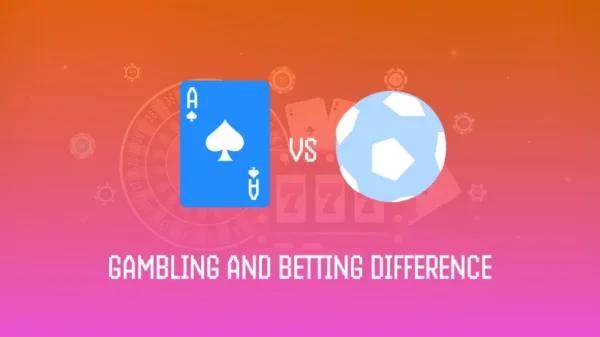 Gambling vs. Betting: A Simple Guide to Telling Them Apart