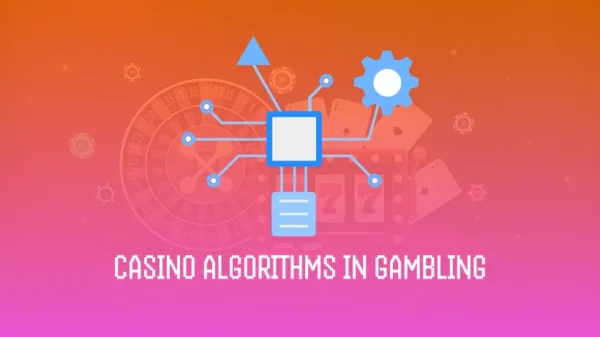 A Guide to Understanding Casino Algorithms in Gambling: The Technology Behind Games