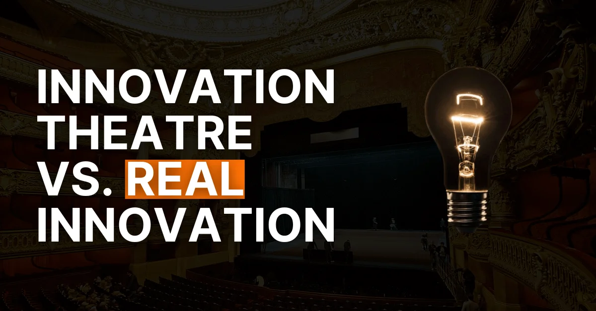 #71 Innovation Theatre vs. Real Innovation