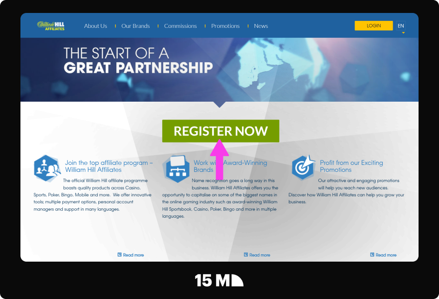 Visit the William Hill Affiliate Program portal and click the sign-up button on the homepage to open the application form