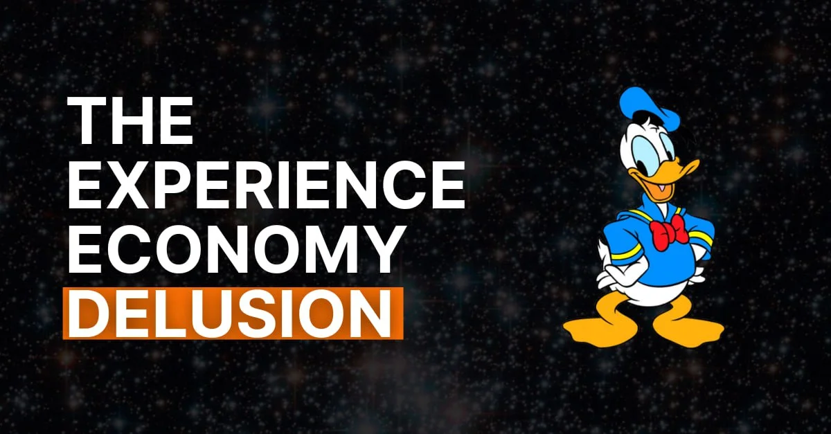 #73 The Experience Economy Delusion: Why Your “Immersive Journey” Is Just a Prettier Transaction