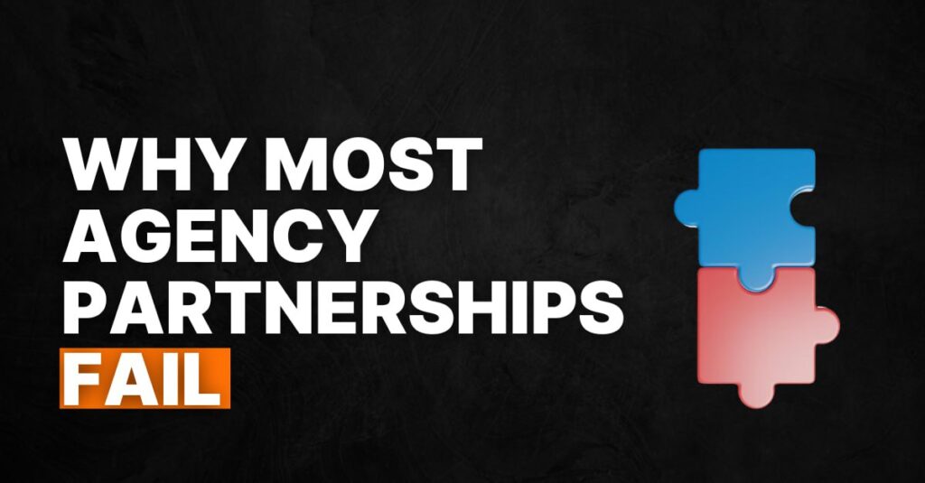 #76 Why Most Agency Partnerships Fail
