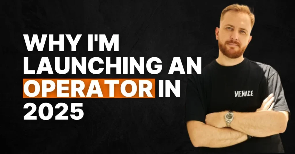 #79 Why I’m Launching an Operator in 2025