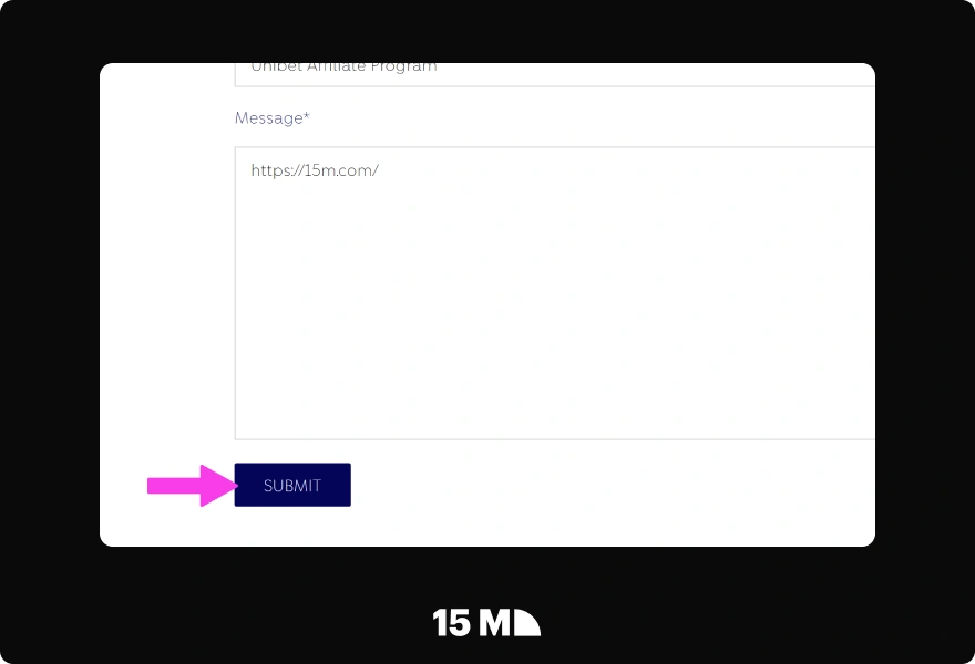 Submit your Unibet Affiliate Program registration form and wait for approval confirmation