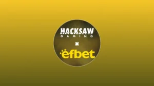 Hacksaw Gaming partners with Efbet for Bulgarian market entry