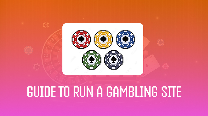 What You Need to Launch a Gambling Website: A Guide to Getting Started