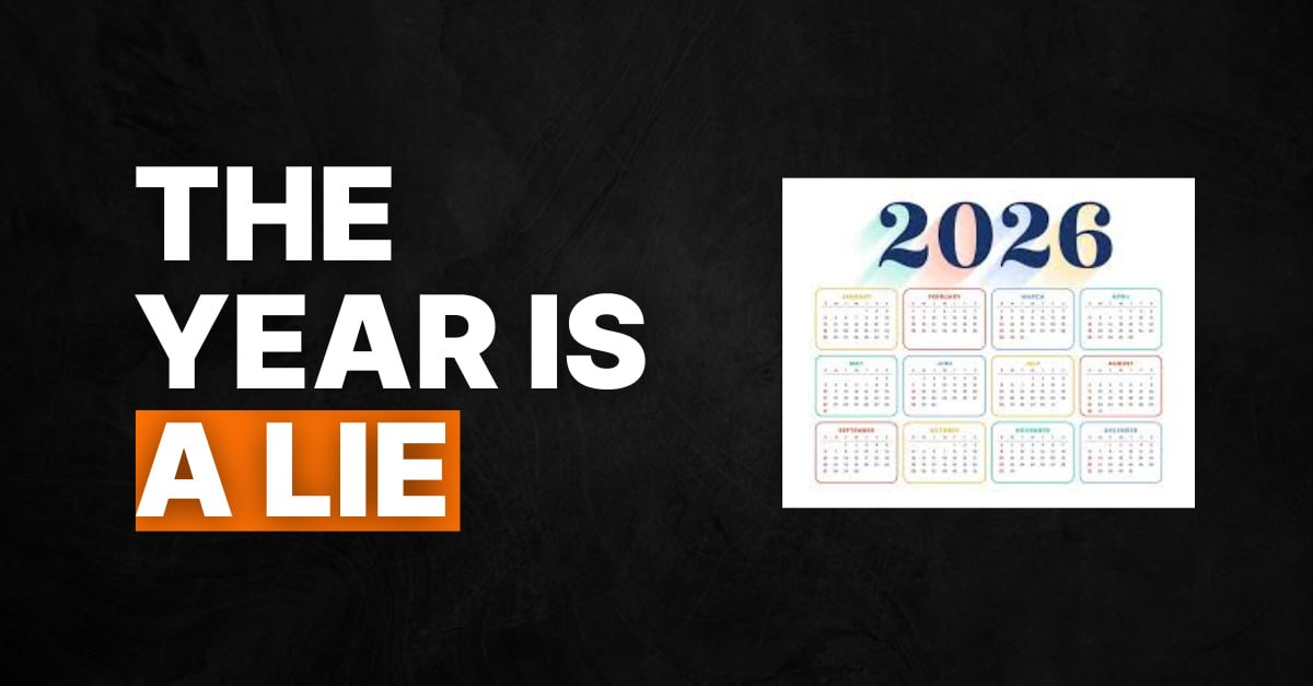 #83 The Year Is a Lie