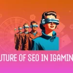 The Future of Gambling SEO: What Affiliates and Webmasters Need to Know