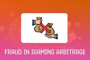 Fraud in iGaming Arbitrage: How to Protect Your Traffic and Budget?