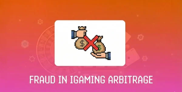 Fraud in iGaming Arbitrage: How to Protect Your Traffic and Budget?