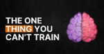#90 The One Thing You Can’t Train Into Someone