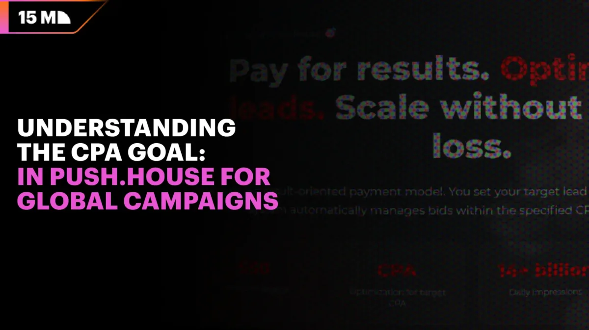 Understanding the CPA Goal in Push.House for Global Campaigns