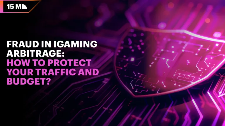 Fraud in iGaming Arbitrage: How to Protect Your Traffic and Budget?