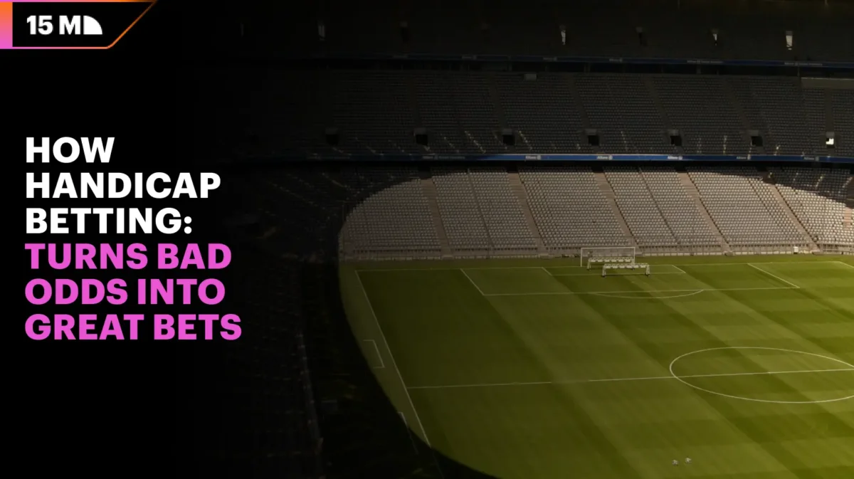 How Handicap Betting Turns Bad Odds Into Great Bets