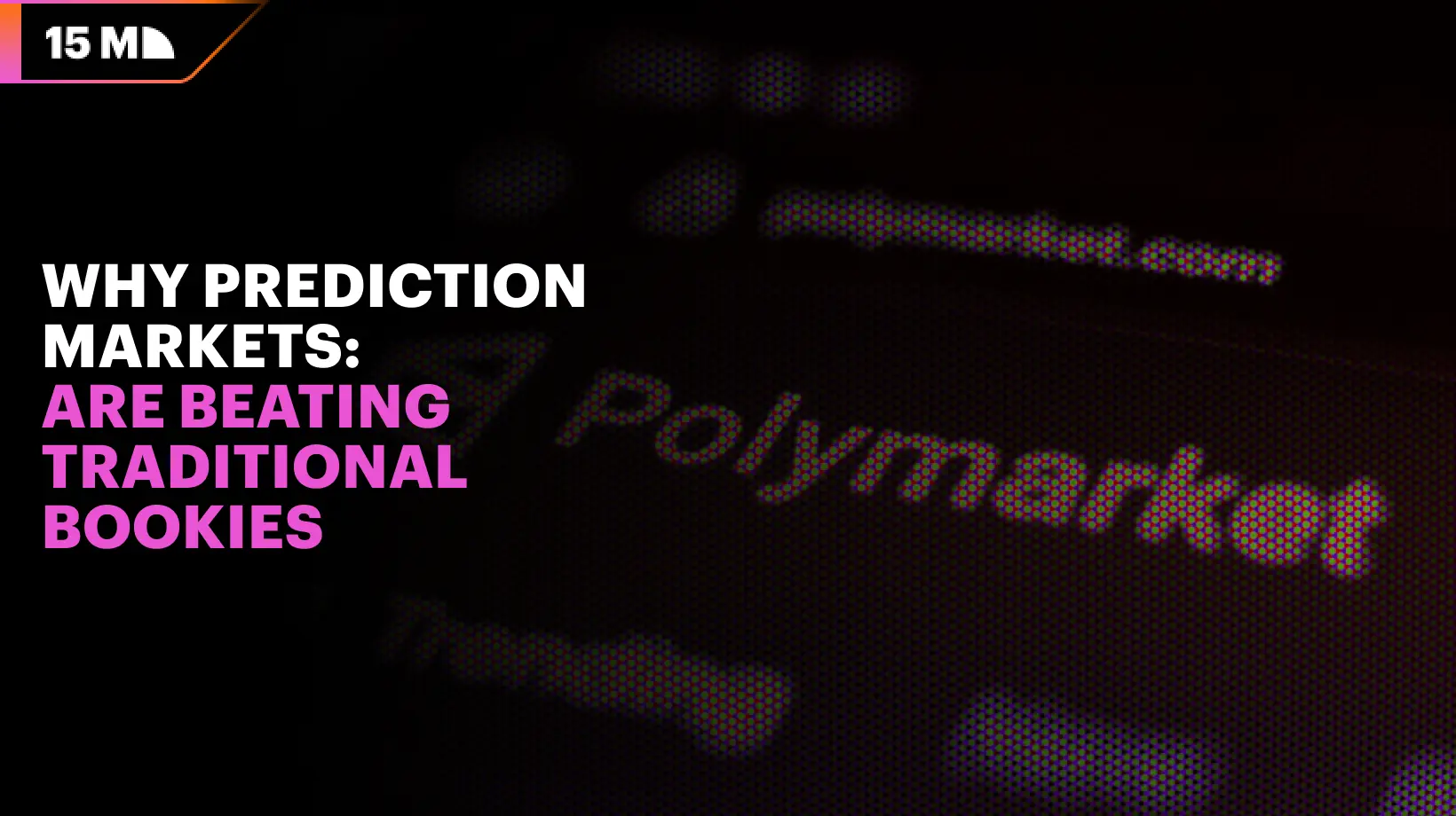 Why Prediction Markets Are Beating Traditional Bookies