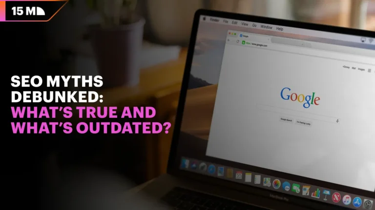 SEO Myths Debunked: What’s True and What’s Outdated?