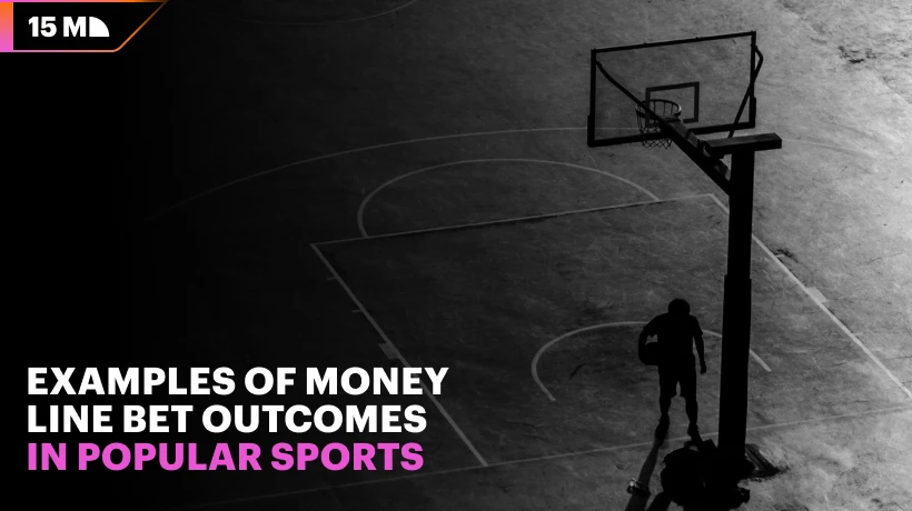 Examples of money line bets in football, basketball, boxing, mma