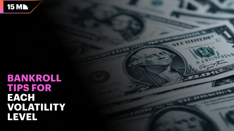 Bankroll Tips for Each Volatility Levels