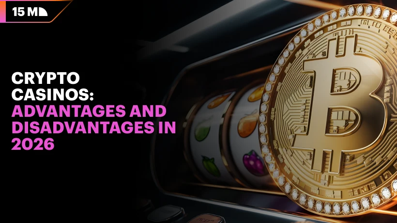 Crypto Casinos: Advantages and Disadvantages in 2026