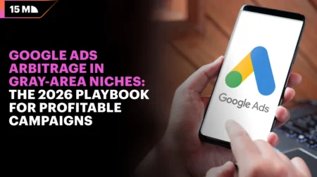 Google Ads Arbitrage in Gray-Area Niches: The 2026 Playbook for Profitable Campaigns