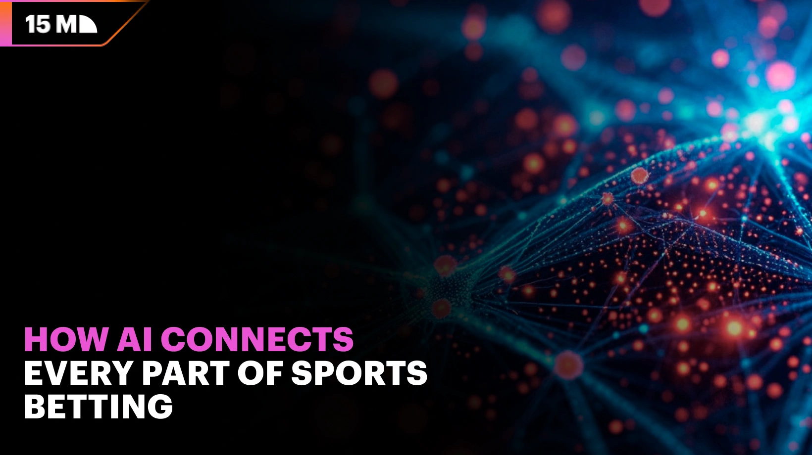 AI Core technology allows to connect different data to be a useful part of sports betting operations