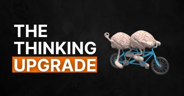 The Thinking Upgrade That Separates Good From Great