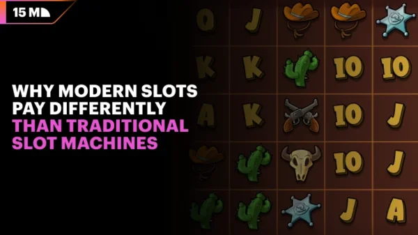 Why Modern Slots Pay Differently Than Traditional Slot Machines