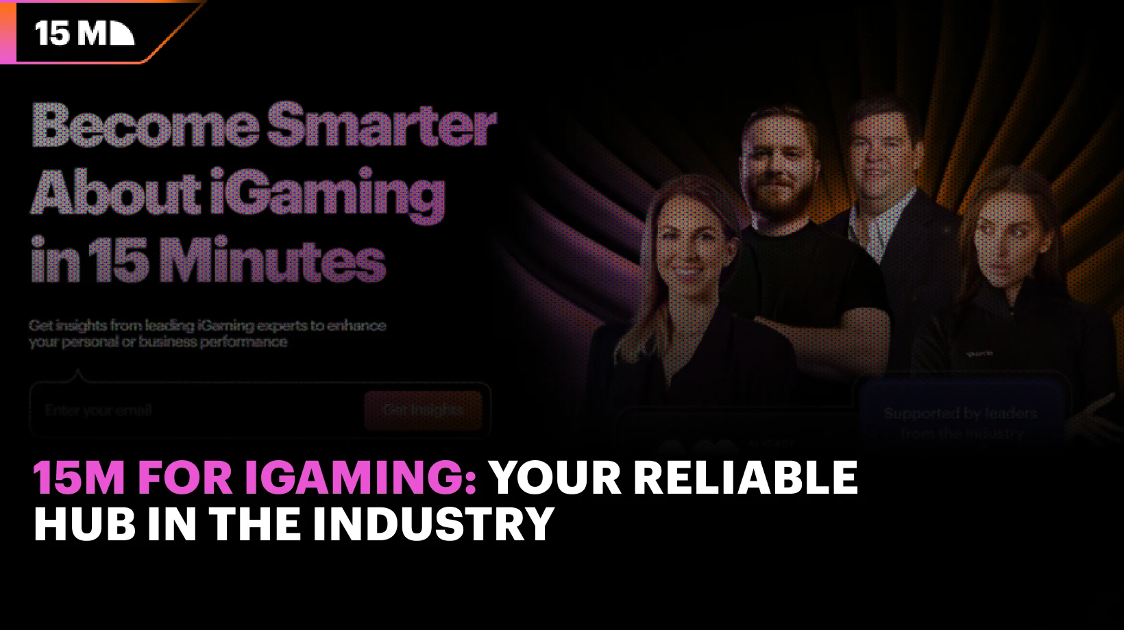 15M is a reliable expert hub for iGaming industry