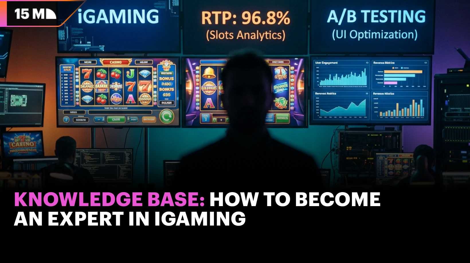 How to become an expert in iGaming: 15M Knowledge base