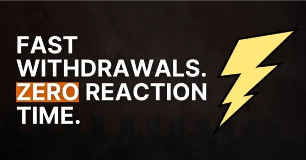 #103 Fast Withdrawals. Zero Reaction Time.