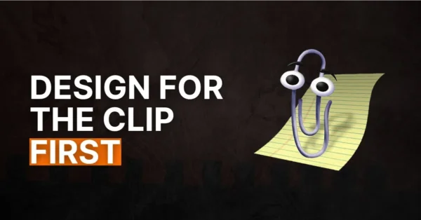 #104 Design for the Clip First