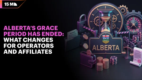 After the transition period ends, iGaming operators and affiliates in Alberta must comply with the new rules