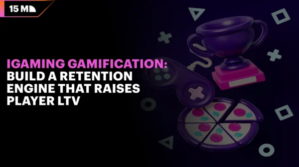 iGaming Gamification: Build a Retention Engine That Raises Player LTV