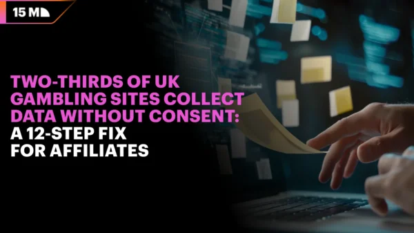 How Affiliates can check user data collection and compliance with cookie policies